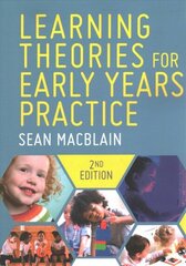 Learning Theories for Early Years Practice 2nd Revised edition цена и информация | Книги по социальным наукам | kaup24.ee