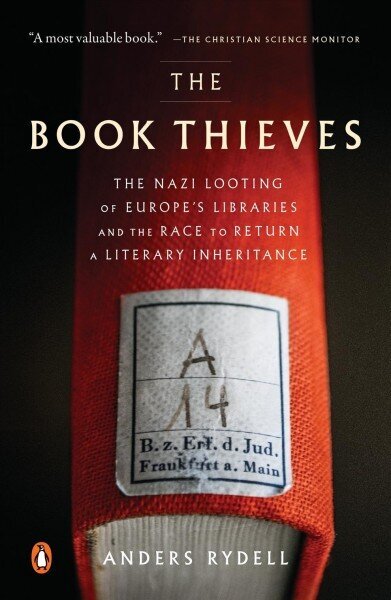 Book Thieves: The Nazi Looting of Europe's Libraries and the Race to Return a Literary Inheritance цена и информация | Ajalooraamatud | kaup24.ee