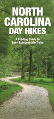 North Carolina Day Hikes: A Folding Guide to Easy & Accessible Trails цена и информация | Книги о питании и здоровом образе жизни | kaup24.ee