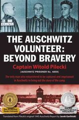 Auschwitz Volunteer: Beyond Bravery hind ja info | Ajalooraamatud | kaup24.ee