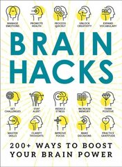 Brain Hacks: 200plus Ways to Boost Your Brain Power цена и информация | Самоучители | kaup24.ee