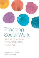 Teaching Social Work: Reflections on Pedagogy and Practice цена и информация | Книги по социальным наукам | kaup24.ee