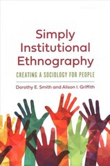 Simply Institutional Ethnography: Creating a Sociology for People цена и информация | Книги по социальным наукам | kaup24.ee