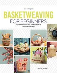 Basketweaving for Beginners: 20 Contemporary and Classic Basketweaving Projects Using Natural Cane hind ja info | Tervislik eluviis ja toitumine | kaup24.ee