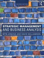 Strategic Management and Business Analysis 2nd edition hind ja info | Majandusalased raamatud | kaup24.ee