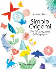 Simple Origami: Over 50 Pretty Paper Folding Projects hind ja info | Tervislik eluviis ja toitumine | kaup24.ee