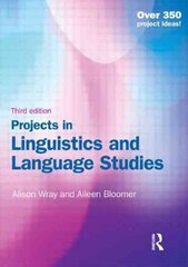 Projects in Linguistics and Language Studies: A Practical Guide to Researching Language 3rd edition hind ja info | Võõrkeele õppematerjalid | kaup24.ee