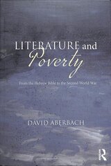 Literature and Poverty: From the Hebrew Bible to the Second World War hind ja info | Ajalooraamatud | kaup24.ee
