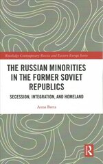 Russian Minorities in the Former Soviet Republics: Secession, Integration, and Homeland hind ja info | Ühiskonnateemalised raamatud | kaup24.ee