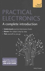 Practical Electronics: A Complete Introduction: Teach Yourself hind ja info | Laste õpikud | kaup24.ee