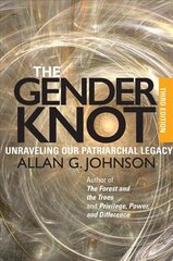 Gender Knot: Unraveling Our Patriarchal Legacy 3rd Edition hind ja info | Ühiskonnateemalised raamatud | kaup24.ee