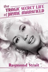Tragic Secret Life of Jayne Mansfield цена и информация | Биографии, автобиогафии, мемуары | kaup24.ee