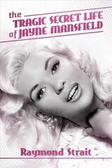 Tragic Secret Life of Jayne Mansfield hind ja info | Elulooraamatud, biograafiad, memuaarid | kaup24.ee