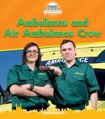 Ambulance and Air Ambulance Crew цена и информация | Книги для подростков и молодежи | kaup24.ee