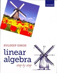 Linear Algebra: Step by Step hind ja info | Majandusalased raamatud | kaup24.ee