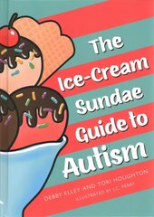 Ice-Cream Sundae Guide to Autism: An Interactive Kids' Book for Understanding Autism Illustrated edition hind ja info | Noortekirjandus | kaup24.ee