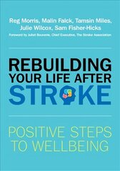 Rebuilding Your Life after Stroke: Positive Steps to Wellbeing hind ja info | Eneseabiraamatud | kaup24.ee