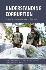 Understanding Corruption: How Corruption Works in Practice hind ja info | Ühiskonnateemalised raamatud | kaup24.ee