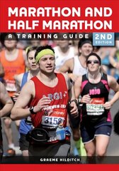Marathon and Half Marathon: A Training Guide - Second Edition New edition hind ja info | Tervislik eluviis ja toitumine | kaup24.ee