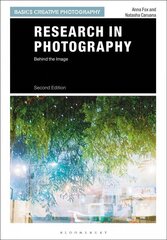 Research in Photography: Behind the Image 2nd edition hind ja info | Fotograafia raamatud | kaup24.ee