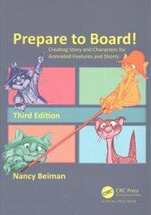 Prepare to Board! Creating Story and Characters for Animated Features and Shorts: Creating Story and Characters for Animated Features and Shorts 3rd edition hind ja info | Kunstiraamatud | kaup24.ee