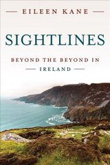 Sightlines: Beyond the Beyond in Ireland цена и информация | Исторические книги | kaup24.ee