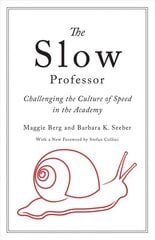 Slow Professor: Challenging the Culture of Speed in the Academy цена и информация | Книги по социальным наукам | kaup24.ee