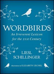 Wordbirds: An Irreverent Lexicon for the 21st Century hind ja info | Võõrkeele õppematerjalid | kaup24.ee