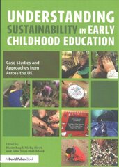 Understanding Sustainability in Early Childhood Education: Case Studies and Approaches from Across the UK цена и информация | Книги по социальным наукам | kaup24.ee