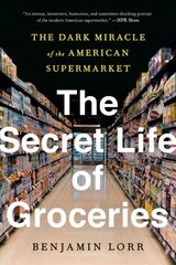 Secret Life Of Groceries: The Dark Miracle of the American Supermarket цена и информация | Книги по социальным наукам | kaup24.ee