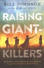 Raising Giant-Killers: Releasing Your Child's Divine Destiny through Intentional Parenting hind ja info | Usukirjandus, religioossed raamatud | kaup24.ee