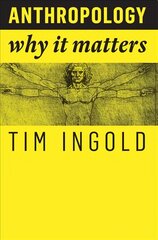 Anthropology - Why It Matters: Why It Matters цена и информация | Книги по социальным наукам | kaup24.ee