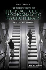 Introduction to the Practice of Psychoanalytic Psychotherapy, Second Edition 2nd Edition hind ja info | Ühiskonnateemalised raamatud | kaup24.ee