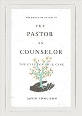 Pastor as Counselor: The Call for Soul Care hind ja info | Usukirjandus, religioossed raamatud | kaup24.ee