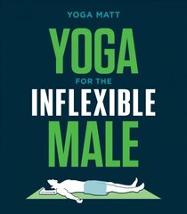 Yoga for the Inflexible Male: A How-To Guide цена и информация | Самоучители | kaup24.ee