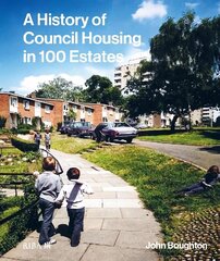 History of Council Housing in 100 Estates hind ja info | Arhitektuuriraamatud | kaup24.ee