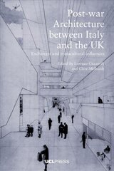 Post-War Architecture Between Italy and the Uk: Exchanges and Transcultural Influences hind ja info | Arhitektuuriraamatud | kaup24.ee