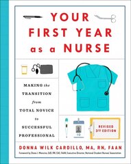 Your First Year As a Nurse, Third Edition: Making the Transition from Total Novice to Successful Professional цена и информация | Книги по экономике | kaup24.ee