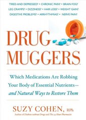 Drug Muggers: Which Medications Are Robbing Your Body of Essential Nutrients--and Natural Ways to Restore Them hind ja info | Eneseabiraamatud | kaup24.ee