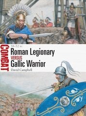 Roman Legionary vs Gallic Warrior: 58-52 BC hind ja info | Ajalooraamatud | kaup24.ee