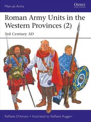 Roman Army Units in the Western Provinces (2): 3rd Century AD hind ja info | Ajalooraamatud | kaup24.ee