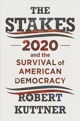 Stakes: 2020 and the Survival of American Democracy цена и информация | Книги по социальным наукам | kaup24.ee