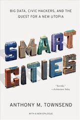 Smart Cities: Big Data, Civic Hackers, and the Quest for a New Utopia hind ja info | Ühiskonnateemalised raamatud | kaup24.ee