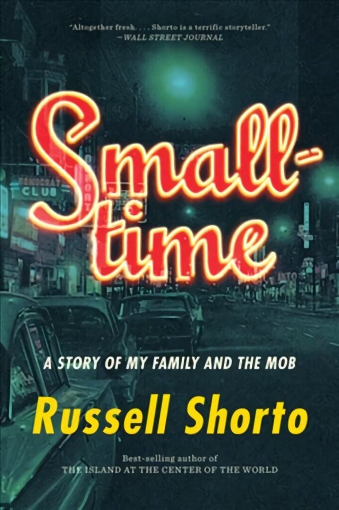 Smalltime: A Story of My Family and the Mob цена и информация | Ajalooraamatud | kaup24.ee