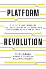 Platform Revolution: How Networked Markets Are Transforming the Economy--and How to Make Them Work for You hind ja info | Majandusalased raamatud | kaup24.ee