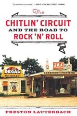 Chitlin' Circuit: And the Road to Rock 'n' Roll цена и информация | Книги об искусстве | kaup24.ee