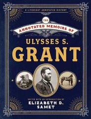 Annotated Memoirs of Ulysses S. Grant Annotated edition hind ja info | Elulooraamatud, biograafiad, memuaarid | kaup24.ee