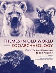 Themes in Old World Zooarchaeology: From the Mediterranean to the Atlantic hind ja info | Ajalooraamatud | kaup24.ee