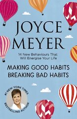 Making Good Habits, Breaking Bad Habits: 14 New Behaviours That Will Energise Your Life цена и информация | Духовная литература | kaup24.ee