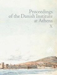 Proceedings of the Danish Institute at Athens Vol. X цена и информация | Исторические книги | kaup24.ee